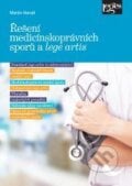 Řešení medicínskoprávních sporů a lege artis - Martin Horváth, Leges, 2024