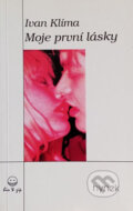 Kniha: Moje první lásky (Ivan Klíma). Hynek, 2000 Kniha: Moje první lásky (Ivan Klíma). Hynek, 2000