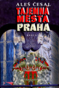 Kniha: Tajemná města - Praha (Aleš Česal). Regia, 2006 Kniha: Tajemná města - Praha (Aleš Česal). Regia, 2006