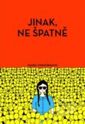Kniha: Jinak, ne špatně (Maria Zimmermann). wo-men, 2024 Kniha: Jinak, ne špatně (Maria Zimmermann). wo-men, 2024
