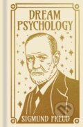Kniha: Dream Psychology (Sigmund Freud). Arcturus, 2024 Kniha: Dream Psychology (Sigmund Freud). Arcturus, 2024