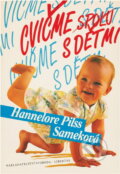 Kniha: Cvičme s dětmi (Hannelore Pilss-Samek). , 1993 Kniha: Cvičme s dětmi (Hannelore Pilss-Samek). , 1993