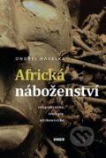 Kniha: Africká náboženství (Ondřej Havelka). Dingir, 2024 Kniha: Africká náboženství (Ondřej Havelka). Dingir, 2024