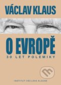 30 let polemiky o Evropě - Václav Klaus, Institut Václava Klause, 2024