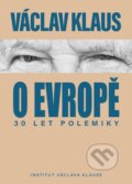 Kniha: 30 let polemiky o Evropě (Václav Klaus). Institut Václava Klause, 2024 Kniha: 30 let polemiky o Evropě (Václav Klaus). Institut Václava Klause, 2024