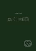 Kniha: Zničehonic (Jan Burian). Galén, 2024 Kniha: Zničehonic (Jan Burian). Galén, 2024