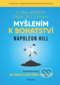 Kniha: 5 základních principů z knihy Myšlením k bohatství (Napoleon Hill). Pragma, 2024 Kniha: 5 základních principů z knihy Myšlením k bohatství (Napoleon Hill). Pragma, 2024