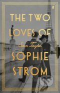 The Two Loves of Sophie Strom - Sam Taylor, Faber and Faber, 2024