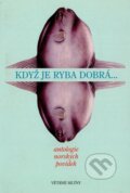 Kniha: Když je ryba dobrá (Větrné mlýny). Větrné mlýny, 2001 Kniha: Když je ryba dobrá (Větrné mlýny). Větrné mlýny, 2001