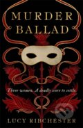 Kniha: Murder Ballad (Lucy Ribchester). Black and White, 2024 Kniha: Murder Ballad (Lucy Ribchester). Black and White, 2024