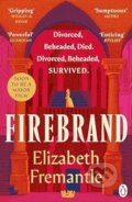 Kniha: Firebrand (Elizabeth Fremantle). Penguin Books, 2024 Kniha: Firebrand (Elizabeth Fremantle). Penguin Books, 2024