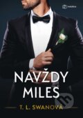 Kniha: Navždy Miles (T.L. Swan), 2024 Kniha: Navždy Miles (T.L. Swan), 2024