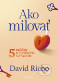 Kniha: Ako milovať (David Richo). Alferia, 2024 Kniha: Ako milovať (David Richo). Alferia, 2024