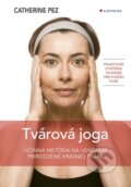 Kniha: Tvárová joga (Catherine Pez). Metafora, 2024 Kniha: Tvárová joga (Catherine Pez). Metafora, 2024