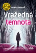 Kniha: Vražedná temnota (Lisa Regan). Cosmopolis, 2024 Kniha: Vražedná temnota (Lisa Regan). Cosmopolis, 2024