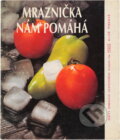 Kniha: Mraznička nám pomáhá (Alice Pinková). Práce, 1990 Kniha: Mraznička nám pomáhá (Alice Pinková). Práce, 1990