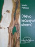 Kniha: Dřevo krásných stromů (Martin Patřičný). Ivo Železný, 1999 Kniha: Dřevo krásných stromů (Martin Patřičný). Ivo Železný, 1999
