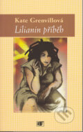 Kniha: Lilianin příběh (Kate Grenvillová). Mladá fronta, 2002 Kniha: Lilianin příběh (Kate Grenvillová). Mladá fronta, 2002