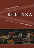 Kniha: Kolonka aneb Osudy lidí za protektorátu (Jaroslav Šmejkal). Art Project Plus, Grafické studio Klíč, 2005 Kniha: Kolonka aneb Osudy lidí za protektorátu (Jaroslav Šmejkal). Art Project Plus, Grafické studio Klíč, 2005