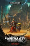 Kniha: Belisarius Cawl: The Great Work (Guy Haley). Games Workshop, 2020 Kniha: Belisarius Cawl: The Great Work (Guy Haley). Games Workshop, 2020