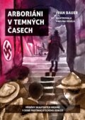 Kniha: Arboriáni v temných časech (Ivan Bauer). Familium, 2024 Kniha: Arboriáni v temných časech (Ivan Bauer). Familium, 2024