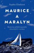Kniha: Maurice a Maralyn (Sophie Elmhirst). Universum, 2024 Kniha: Maurice a Maralyn (Sophie Elmhirst). Universum, 2024