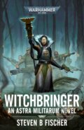 Kniha: Witchbringer (Steven B Fischer). The Black Library, 2022 Kniha: Witchbringer (Steven B Fischer). The Black Library, 2022