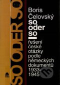 Kniha: So oder so (Bořivoj Čelovský). Tilia, 1999 Kniha: So oder so (Bořivoj Čelovský). Tilia, 1999