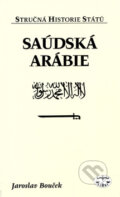 Kniha: Saúdská Arábie - stručná historie států (Jaroslav Bouček). Libri, 2005 Kniha: Saúdská Arábie - stručná historie států (Jaroslav Bouček). Libri, 2005