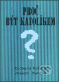 Kniha: Proč být katolíkem? (Joseph Martos a Richard Rohr). Cesta, 2003 Kniha: Proč být katolíkem? (Joseph Martos a Richard Rohr). Cesta, 2003