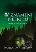 Kniha: V znamení nefritu (Majka Danihelová), 2024 Kniha: V znamení nefritu (Majka Danihelová), 2024