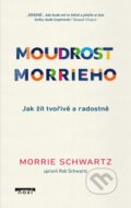 Kniha: Moudrost Morrieho (Morrie Schwartz). NOXI, 2024 Kniha: Moudrost Morrieho (Morrie Schwartz). NOXI, 2024