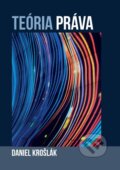 Kniha: Teória práva (Daniel Krošlák). Verlag Dashöfer, 2024 Kniha: Teória práva (Daniel Krošlák). Verlag Dashöfer, 2024