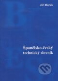 Kniha: Španělsko-český technický slovník (Jiří Horák). Sdělovací technika, 2002 Kniha: Španělsko-český technický slovník (Jiří Horák). Sdělovací technika, 2002