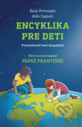 Kniha: Encyklika pre deti (Aldo Cagnoli a Enzo Fortunato). Spolok svätého Vojtecha, 2024 Kniha: Encyklika pre deti (Aldo Cagnoli a Enzo Fortunato). Spolok svätého Vojtecha, 2024