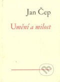 Kniha: Umění a milost (Jan Čep). Vetus Via, 2002 Kniha: Umění a milost (Jan Čep). Vetus Via, 2002