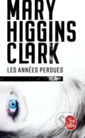Kniha: Les Années perdues (Mary Higgins Clark). Le Livre De Poche, 2014 Kniha: Les Années perdues (Mary Higgins Clark). Le Livre De Poche, 2014