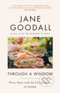 Kniha: Through A Window (Jane Goodall). Weidenfeld and Nicolson, 2020 Kniha: Through A Window (Jane Goodall). Weidenfeld and Nicolson, 2020