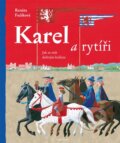 Kniha: Karel a rytíři (Renáta Fučíková). Mladá fronta, 2016 Kniha: Karel a rytíři (Renáta Fučíková). Mladá fronta, 2016