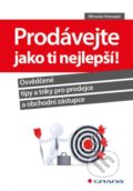 Kniha: Prodávejte jako ti nejlepší! (Miroslav Konopáč). Grada, 2016 Kniha: Prodávejte jako ti nejlepší! (Miroslav Konopáč). Grada, 2016