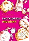 Kniha: Encyklopedie pro dívky (Sonia Feertchaková). Albatros CZ, 2008 Kniha: Encyklopedie pro dívky (Sonia Feertchaková). Albatros CZ, 2008