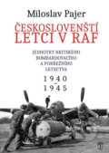 Kniha: Českoslovenští letci v RAF (Miloslav Pajer). Naše vojsko CZ, 2016 Kniha: Českoslovenští letci v RAF (Miloslav Pajer). Naše vojsko CZ, 2016