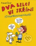 Kniha: Dva lelci ve skříni (Pavel Šrut). XYZ, 2010 Kniha: Dva lelci ve skříni (Pavel Šrut). XYZ, 2010