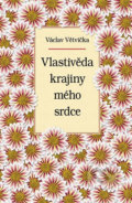 Vlastivěda krajiny mého srdce - Václav Větvička, Vašut, 2016