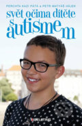 Kniha: Svět očima dítěte s autismem (Perchta Kazi Pátá a Petr Matyáš Hájek). BELETRIS, 2016 Kniha: Svět očima dítěte s autismem (Perchta Kazi Pátá a Petr Matyáš Hájek). BELETRIS, 2016