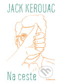 Kniha: Na ceste (Jack Kerouac). Artforum, 2016 Kniha: Na ceste (Jack Kerouac). Artforum, 2016