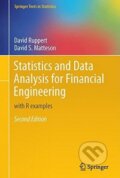 Statistics and Data Analysis for Financial Engineering - David Ruppert, Springer Verlag, 2015