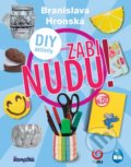 Kniha: Zabi nudu (Branislava Hronská). Stonožka, 2016 Kniha: Zabi nudu (Branislava Hronská). Stonožka, 2016