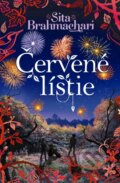Kniha: Červené lístie (Sita Brahmachari). Slovart, 2017 Kniha: Červené lístie (Sita Brahmachari). Slovart, 2017