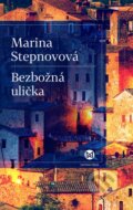 Kniha: Bezbožná ulička (Marina Stepnovová). Slovart, 2017 Kniha: Bezbožná ulička (Marina Stepnovová). Slovart, 2017